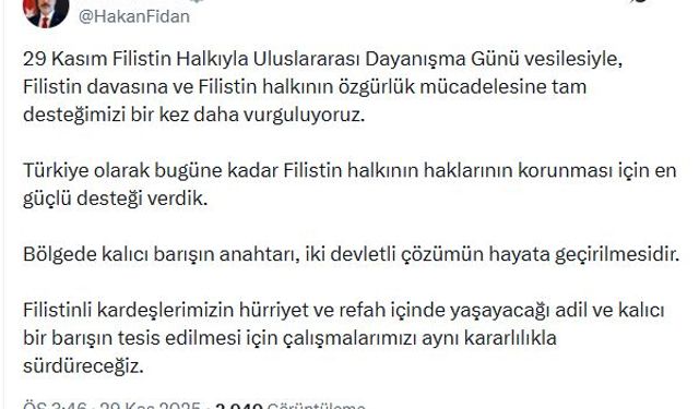 Bakan Fidan: Filistin'in özgürlük mücadelesine tam desteğimizi bir kez daha vurguluyoruz