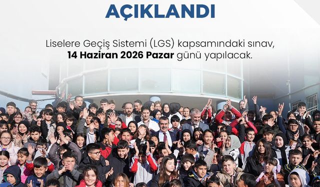 LGS kapsamındaki merkezi sınav 14 Haziran'da yapılacak