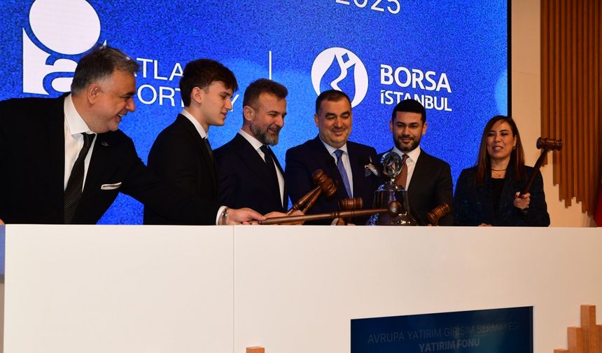 Borsa İstanbul’da gong ‘Atlas Portföy Avrupa Yatırım Girişim Sermayesi Yatırım Fonu’ için çaldı