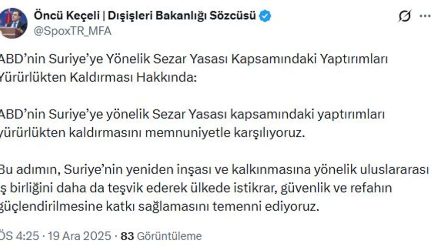 Dışişleri: ABD'nin Suriye'ye yönelik yaptırımları kaldırmasını memnuniyetle karşılıyoruz